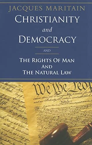Book recommendation - Christianity and Democracy by Jacques Maritain