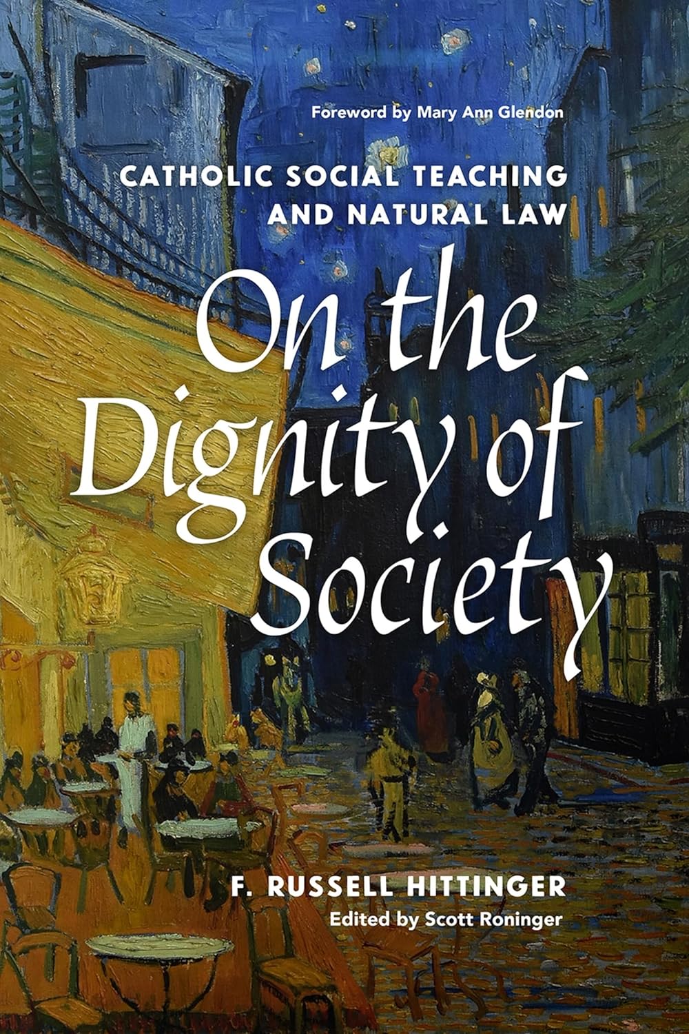 Book recommendation - Dignity of Society: Catholic Social Teaching and Natural Law by F. Russell Hittinger